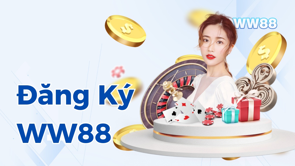 Đăng Ký WW88 - Chỉ Dẫn Cách Mở Tài Khoản Trong 3 Bước